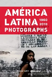 América latina 1960-2013 : Photographies