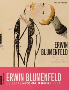 Erwin Blumenfeld - Photographies, dessins et photomontages