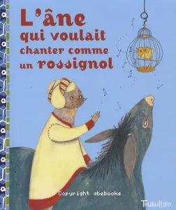 L'Ane qui voulait chanter comme un rossignol