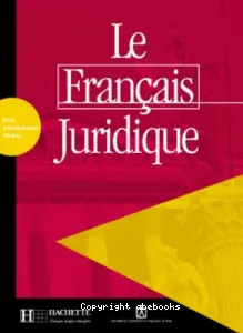 Le Français Juridique : droit, administration, affaires (Réédition), B1