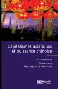 Capitalismes asiatiques et puissance chinoise