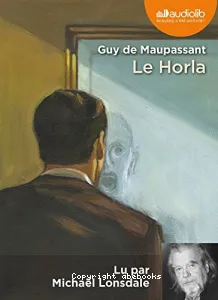 Le Horla [enregistrement sonore] / Guy de Maupassant - Lu par Michaël Lonsdale