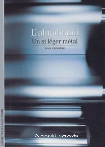 L'Aluminium : un si léger métal