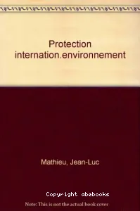 La Protection internationale de l'environnement