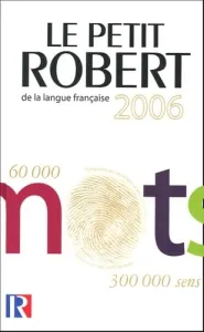 Le Petit Robert de la langue française 2006