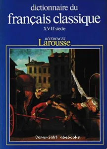 Dictionnaire du français classique