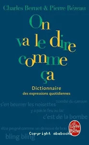 On va le dire comme ça : Dictionnaire des expressions quotidiennes