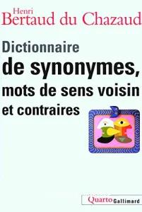 Dictionnaire de synonymes, mots de sens voisin et contraires