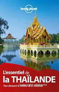 L'essentiel de la Thaïlande : Pour découvrir le meilleur de la Thaïlande