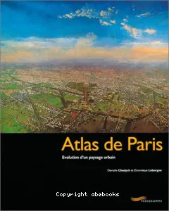 Atlas de Paris : Evolution d'un paysage urbain