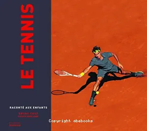 Le Tennis raconté aux enfants