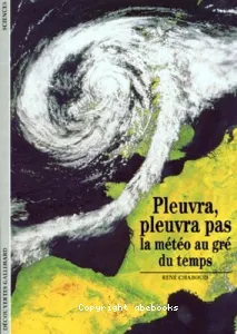 Pleuvra, pleuvra pas : la météo au gré du temps