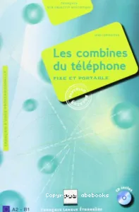 Les Combines du téléphone fixe et portable,A2-B1