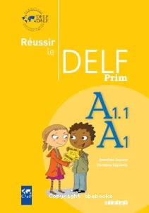 Réussir le Delf Prim A1.1/A1