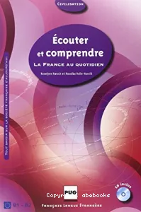 Ecouter et comprendre : La France au quotidien