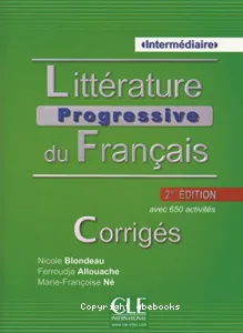 Littérature progressive du français Intermédiaire - Corrigés, B1/ B2