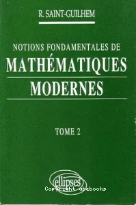 Notions fondamentales de mathématiques modernes (tome II)