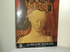 La Peinture française (XVe et XVIe siècles)