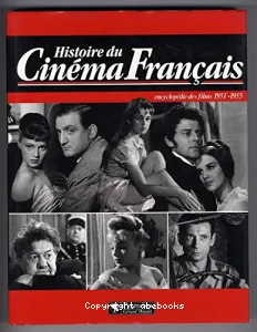 Histoire du cinéma français (encyclopédie des films 1951-1955)