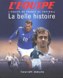 La Belle histoire : les cent ans de l'équipe de France de football