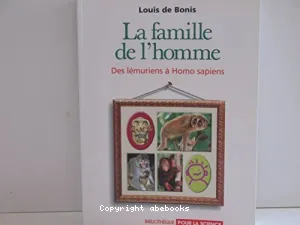 La Famille de l'homme : Des lémuriens à Homo sapiens