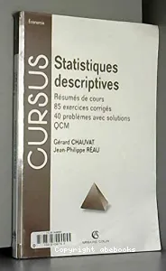 Statistiques descriptives : Résumé de cours, 85 exercices corrigés, 40 problèmes avec solutions, QCM