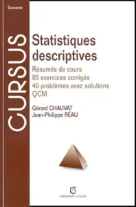 Statistiques descriptives : Résumé de cours, 85 exercices corrigés, 40 problèmes avec solutions, QCM