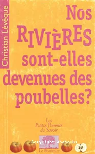 Nos rivières sont-elles devenues des poubelles ?