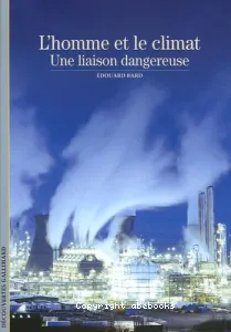 L'Homme et le climat, une liaison dangereuse