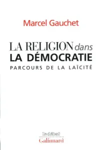 La Religion dans la démocratie parcours de la laicite