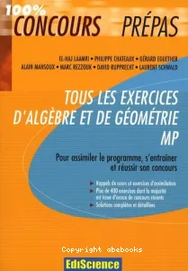 Tous les exercices d'algèbre et de géométrie MP