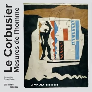 Le Corbusier, mesures de l'homme