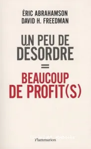 Un Peu de désordre = beaucoup de profit(s)