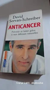 Anticancer : prévenir et lutter grâce à nos défenses naturelles