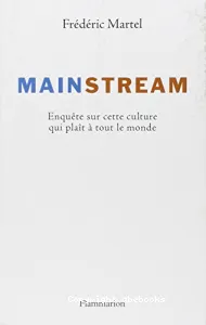 Mainstream : Enquête sur cette culture qui plaît à tout le monde