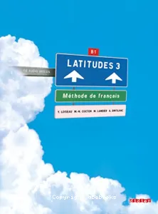 Latitudes 3 - Méthode de français B1