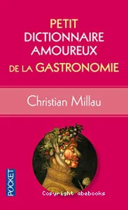 Petit dictionnaire amoureux de la gastronomie