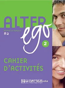 Alter Ego 2 - Cahier d'activités, A2
