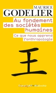 Au fondement des sociétés humaines : Ce que nous apprend l'anthropologie