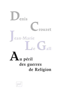 Au péril des guerres de Religion