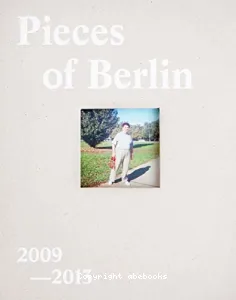 Pieces of Berlin 2009-2013