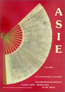 Dictionnaire illustré des explorateurs et grands voyageurs français du 19è siècle (Asie)