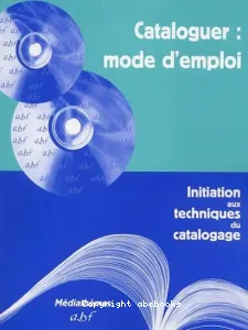 Cataloguer : mode d'emploi