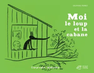 Moi, le loup et la cabane