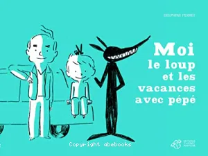 Moi, le loup et les vacances avec pépé