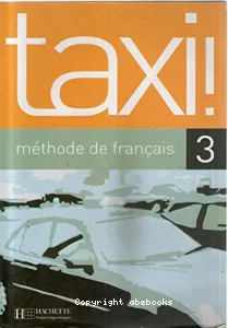 Taxi ! 3 - Méthode de français, B1
