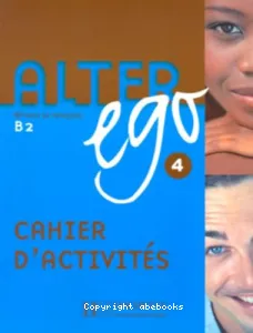 Alter Ego 4 cahier d'activités, B2