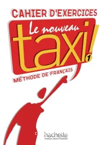 Le Nouveau Taxi ! 1 - Cahier d'exercices