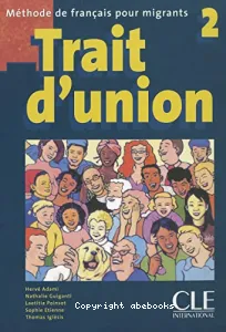 Trait d'union 2 - Méthode de français pour migrants