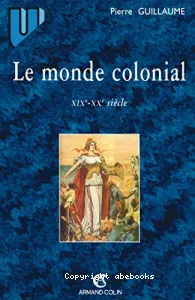 Le Monde colonial : XIXe-XXe siècle
